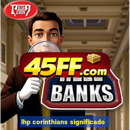 lhp corinthians significado